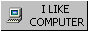I Like Computer I Like Computer